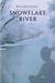 Snowflake River A Voyage Into the Great Spirit by Ben-Ami Eliahu