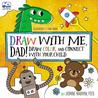 Daddy & Me Drawing: Do It Together - Over 50 Coloring Templates to Doodle, Create, and Connect