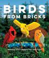 Brick Birds: Designs That Make Lego(R) Take Flight