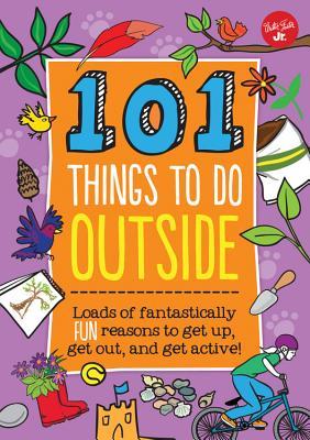 Descargar ebay ebook gratis 101 Things to Do Outside: Loads of fantastically fun reasons to get up, get out, and get active!