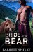 ROMANCE PARANORMAL ROMANCE Bride of the Bear (Alpha Male Shifter Pregnancy Romance) (Historical Fantasy Romance) by Barrett Shelby