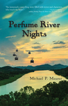 Perfume River Nights by Michael P. Maurer