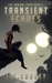 Transient Echoes (The Variant Saga, #2) by J.N. Chaney