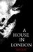 A House in London by Amy Cross