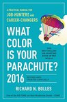 What Color Is Your Parachute? 2016: A Practical Manual for Job-Hunters and Career-Changers