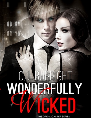 Wonderfully Wicked(The Dreamcaster Series 1)