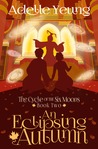 An Eclipsing Autumn (The Cycle of the Six Moons, #2)
