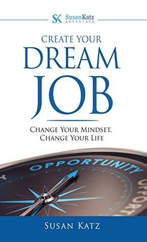 create-your-dream-job-change-your-mindset-change-your-life