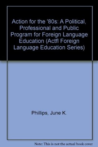action-for-the-80s-a-political-professional-and-public-program-for-foreign-language-education-actfl-foreign-language-education-series