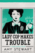 Lady Cop Makes Trouble (Kopp Sisters, #2) by Amy Stewart