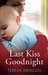 Last Kiss Goodnight A heart-breaking story of lost children and the power of a mother's love by Teresa Driscoll