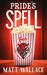 Pride's Spell (Sin du Jour, #3) by Matt Wallace