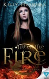 Into the Fire (Into the Fire, #1)