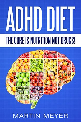 ADHD Diet: The Cure Is Nutrition Not Drugs - DJVU EPUB