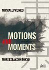 Motions and Moments: More Essays on Tokyo cover