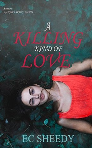 A Killing Kind of Love by E.C. Sheedy