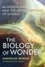 Biology of Wonder Aliveness, Feeling and the Metamorphosis of Science by Andreas Weber