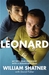 Leonard My Fifty-Year Friendship with a Remarkable Man by William Shatner