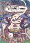 Deadly Troubadours