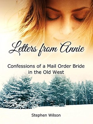 letters-from-annie-confessions-of-a-mail-order-bride-in-the-old-west