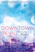 Downtown Devil (Sins in the City, #2) by Cara McKenna