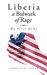 Liberia, a Bulwark of Rage My First Home by Lawrence D Taplah