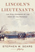 Lincoln's Lieutenants The High Command of the Army of the Potomac by Stephen W. Sears