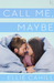 Call Me, Maybe by Ellie Cahill