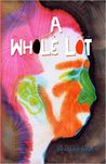 A Whole Lot