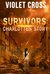 Survivors Charlotte's Story (A Novella) by Violet Cross