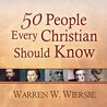 50 People Every Christian Should Know: Learning from Spiritual Giants of the Faith cover