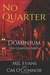 No Quarter Dominium - The Complete Series by M.J.L. Evans