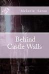Behind Castle Walls