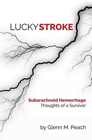 lucky-stroke-subarachnoid-hemorrhage-thoughts-of-a-survivor