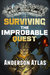 Surviving the Improbable Quest by Anderson Atlas