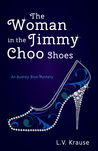 The Woman in the Jimmy Choo Shoes: An Audrey Blue Mystery