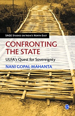 confronting-the-state-ulfa-s-quest-for-sovereignty-sage-studies-on-india-s-north-east