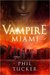 Vampire Miami (The Human Revolt) by Phil Tucker