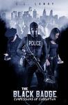 The Black Badge: Confessions of Corruption