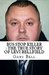Bus Stop Killer The True Story of Levi Bellfield by Gary Bell