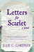 Letters for Scarlet by Julie C. Gardner