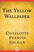 The Yellow Wallpaper by Charlotte Perkins Gilman