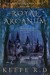Royal Arcanum (The Royal Arcanum, #1) by Keefe R.D