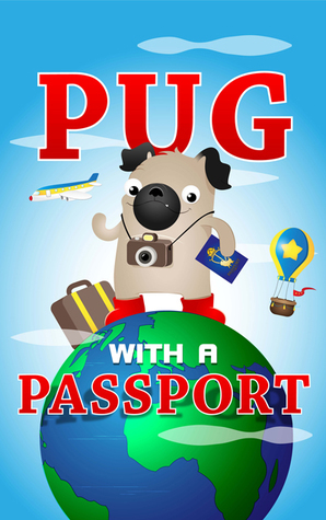pug-with-a-passport-a-kids-travel-guide
