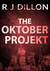The Oktober Projekt by R.J. Dillon