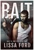 Bait (Bait & Switch, #1) by Lissa Ford