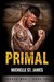 Primal London Mob Book Two by Michelle St. James