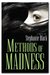 Methods of Madness  by Stephanie Black