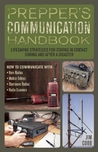 Prepper's Communication Handbook: Lifesaving Strategies for Staying in Contact During and After a Disaster