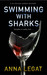 Swimming With Sharks (DI Gillian Marsh, #1) by Anna Legat